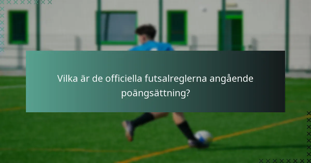 Vilka är de officiella futsalreglerna angående poängsättning?